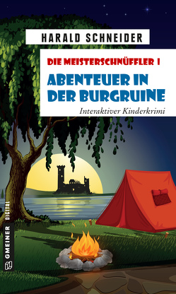 Die Meisterschnüffler I – Abenteuer in der Burgruine von Schneider,  Harald