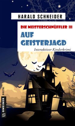 Die Meisterschnüffler III – Auf Geisterjagd von Schneider,  Harald