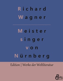 Die Meistersinger von Nürnberg von Gröls-Verlag,  Redaktion, Wagner,  Richard