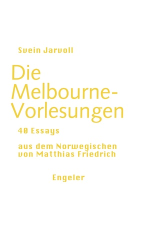 Die Melbourne-Vorlesungen von Friedrich,  Matthias, Jarvoll,  Svein