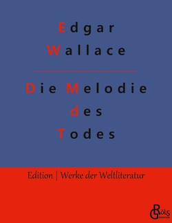 Die Melodie des Todes von Gröls-Verlag,  Redaktion, Wallace,  Edgar