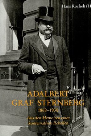 Die Memoiren des Adalbert Graf Sternberg von Rochelt,  Hans