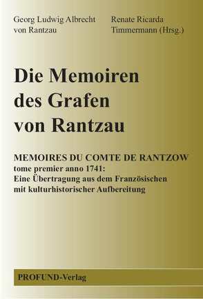 Die Memoiren des Grafen von Rantzau von Timmermann,  Renate Ricarda, von Rantzau,  Georg Ludwig Albrecht