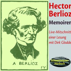 Die Memoiren des Hector Berlioz von Berlioz,  Hector, Ellès,  Elly