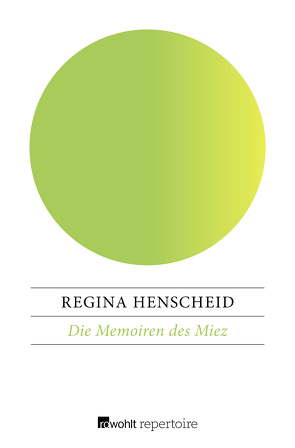 Die Memoiren des Miez von Henscheid,  Regina