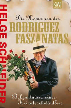 Die Memoiren des Rodriguez Faszanatas von Schneider,  Helge