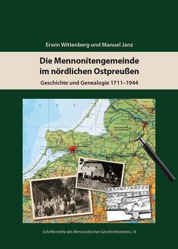 Die Mennonitengemeinde im nördlichen Ostpreußen von Janz,  Manuel, Wittenberg,  Erwin