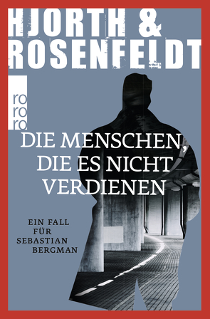 Die Menschen, die es nicht verdienen von Allenstein,  Ursel, Hjorth,  Michael, Rosenfeldt,  Hans