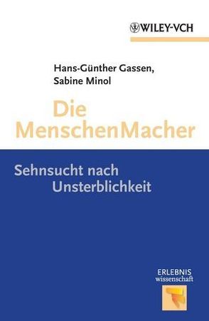 Die MenschenMacher von Gassen,  Hans Günter, Minol,  Sabine