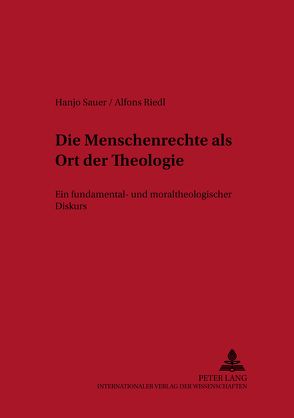 Die Menschenrechte als Ort der Theologie von Riedl,  Alfons, Sauer,  Hanjo