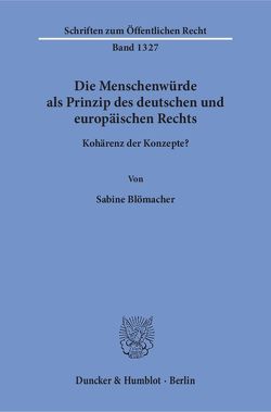 Die Menschenwürde als Prinzip des deutschen und europäischen Rechts. von Blömacher,  Sabine