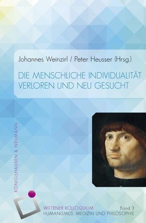 Die menschliche Individualität – verloren und neu gesucht von Heusser,  Peter, Weinzirl,  Johannes