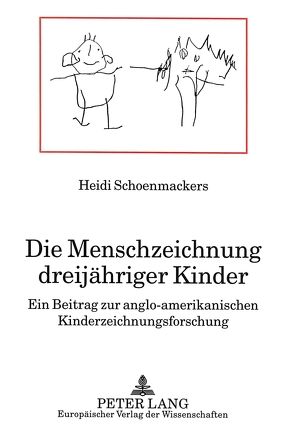 Die Menschzeichnung dreijähriger Kinder von Schoenmackers,  Heidi