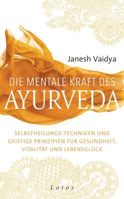 Die mentale Kraft des Ayurveda von Molitor,  Juliane, Vaidya,  Janesh