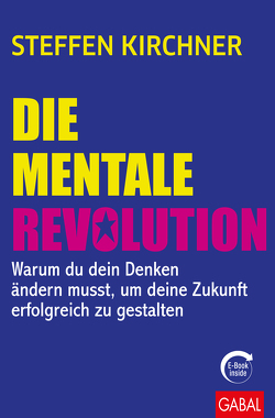 Die mentale Revolution von Kirchner,  Steffen