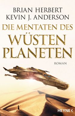 Die Mentaten des Wüstenplaneten von Anderson,  Kevin J., Herbert,  Brian, Schmidt,  Jakob