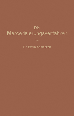 Die Mercerisierungsverfahren von Sedlaczek,  Erwin