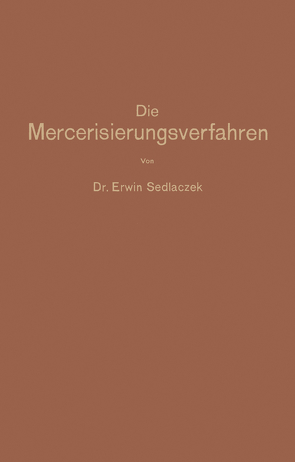 Die Mercerisierungsverfahren von Sedlaczek,  Erwin