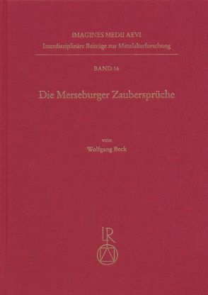 Die Merseburger Zaubersprüche von Beck,  Wolfgang