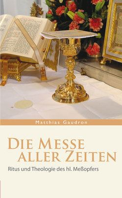 Die Messe aller Zeiten von Gaudron,  Matthias