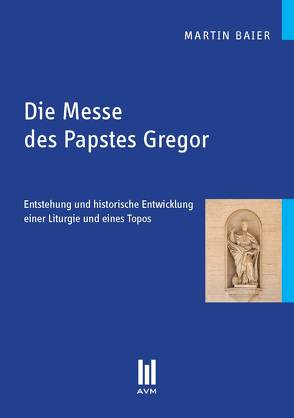 Die Messe des Papstes Gregor von Baier,  Martin