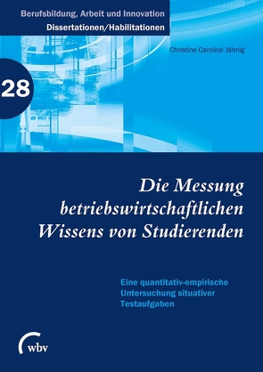 Die Messung betriebswirtschaftlichen Wissens von Studierenden von Jähnig,  Christine Caroline