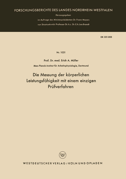 Die Messung der körperlichen Leistungsfähigkeit mit einem einzigen Prüfverfahren von Müller,  Erich A.