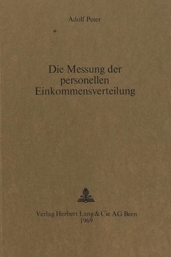 Die Messung der personellen Einkommensverteilung von Peter,  Adolf