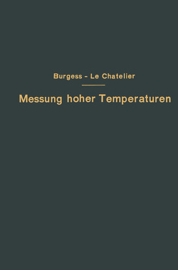 Die Messung hoher Temperaturen von Burgess,  G.K., Le Chatelier,  H., Leithäuser,  G.