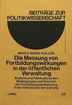 Die Messung von Fortbildungswirkungen in der öffentlichen Verwaltung von Kallen,  Marle-Maria