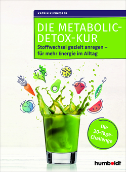 Die Metabolic-Detox-Kur von Kleinesper,  Dipl.-Oec. Katrin