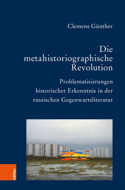 Die metahistoriographische Revolution von Günther,  Clemens, Marti,  Roland, Thiergen,  Peter, Udolph,  Ludger, Zelinsky,  Bodo