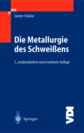 Die Metallurgie des Schweißens von Schulze,  Günter