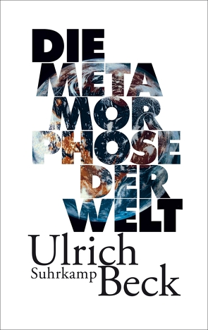 Die Metamorphose der Welt von Beck,  Ulrich, Jakubzik,  Frank