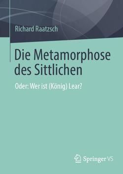 Die Metamorphose des Sittlichen von Raatzsch,  Richard