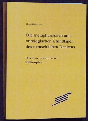 Die metaphysischen und ontologischen Grundlagen des menschlichen Denkens von Gaßmann,  Bodo