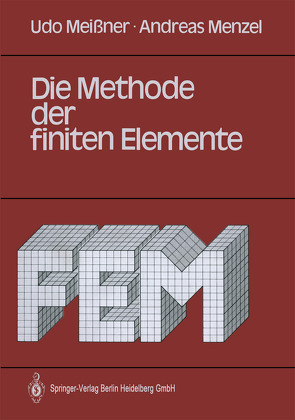 Die Methode der finiten Elemente von Meißner,  Udo, Menzel,  Andreas