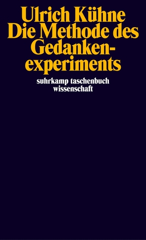 Die Methode des Gedankenexperiments von Kühne,  Ulrich