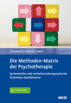 Die Methoden-Matrix der Psychotherapie von Grünwald,  Hugo, Held,  Torsten, Horni,  Beatrix