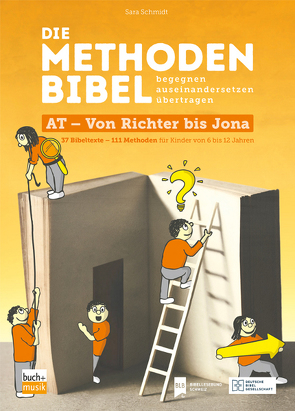 Die Methodenbibel AT – Von Richter bis Jona von Schmidt,  Sara