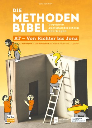 Die Methodenbibel AT – Von Richter bis Jona von Schmidt,  Sara