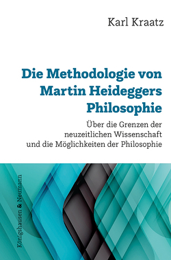 Die Methodologie von Martin Heideggers Philosophie von Kraatz,  Karl