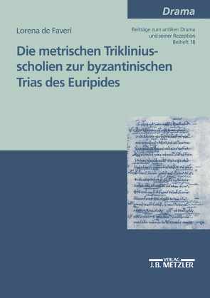 Die metrischen Trikliniusscholien zur byzantinischen Trias des Euripides von Faveri,  Lorena di