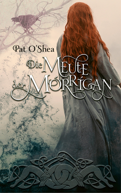 Die Meute der Mórrigan von O'Shea,  Pat