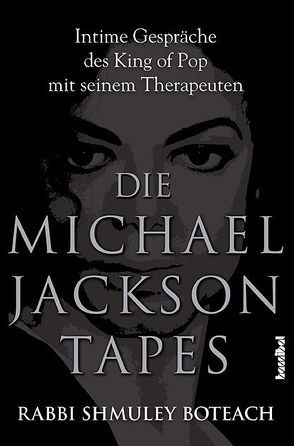 Die Michael Jackson Tapes von Boteach,  Rabbi Shmuley, Tepper,  Alan