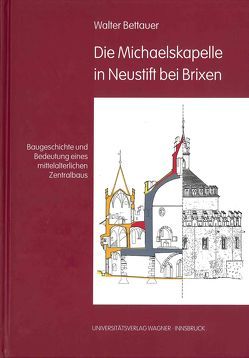 Die Michaelskapelle in Neustift bei Brixen von Bettauer,  Walter