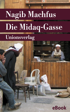 Die Midaq-Gasse von Kilias,  Doris, Machfus,  Nagib