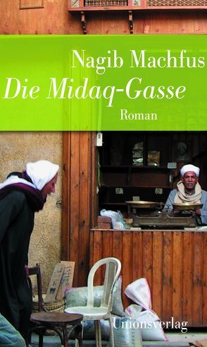 Die Midaq-Gasse von Kilias,  Doris, Machfus,  Nagib