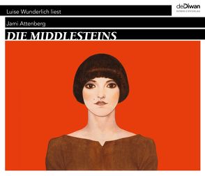 Die Middlesteins von Attenberg,  Jami, Christ,  Barbara, Mornet,  Pierre, Walz,  Tina, Wunderlich,  Luise