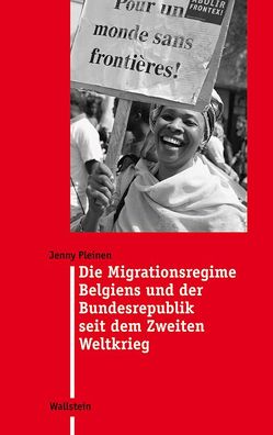 Die Migrationsregime Belgiens und der Bundesrepublik seit dem Zweiten Weltkrieg von Pleinen,  Jenny